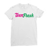 TEEN FRESH Ladies Fitted T-Shirt