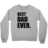 Best Dad Ever Crewneck Sweatshirt