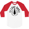 i love dad 3/4 Sleeve Shirt