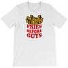 Fries Before Guys T-Shirt