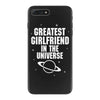 Greatest Girlfriend In The Universe iPhone 7 Plus Case