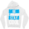 Be Your Self Stay Cool Zipper Hoodie