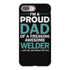i'm a proud dad of freaking awesome welder iPhone 8 Plus