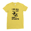 my own stunst Ladies Fitted T-Shirt