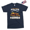 I Was Once A Polite Well Mannered Young Lady And The I Became A Farmer Exclusive T-shirt