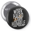 Work Hard, Stay Humble Pin-back button