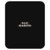 Bad Habits Mousepad
