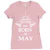 Legends Are Born In May Ladies Fitted T-Shirt