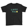 I HATE YOU Youth Tee