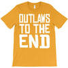 outlaws to the end 4 T-Shirt