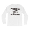 progress not perfection Long Sleeve Shirts