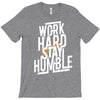 Work Hard, Stay Humble T-Shirt
