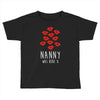 nanny was here Toddler T-shirt