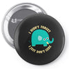 an elephant never cares Pin-back button