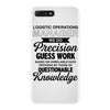 logistic operator manager we do precision guess work based on unreliab iPhone 7 Plus Case