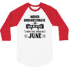 never underestimate an old man who was born in june 3/4 Sleeve Shirt