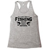 All I Care About Is Fishing And Like Maybe 3 People And Beer Racerback Tank