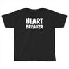 heart breaker humor Toddler T-shirt