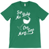 sip me baby one more time wine glass T-Shirt