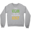 i'm so vegan i don't even call my boyfriend honey Crewneck Sweatshirt