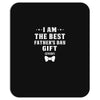 I Am The Best Father's Day Gift Ever Boy Mousepad