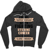 I am Not Super Woman But I'm Fighting Uterine Cancer So Close Enough Zipper Hoodie