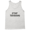 stop twerking Tank Top