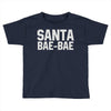 santa bae bae Toddler T-shirt