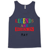 legends are born may Tank Top