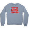 yippee ki yay mister falcon Crewneck Sweatshirt