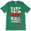 Keep Calm And Kill Zombies T-Shirt