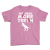 We Need More Teeth Youth Tee