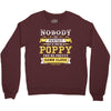 Nobody Is Perfect But If You Are A Poppy You Are Pretty Damn Close Crewneck Sweatshirt