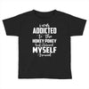 i was addicted to the hokey pokey Toddler T-shirt