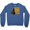 Coolest Dad Ever Next to Darth Vader of Course Crewneck Sweatshirt
