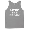 livin the dream Tank Top