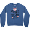 Tough She Be But Little She Is Fierce Crewneck Sweatshirt
