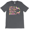 life is better with boxers T-Shirt