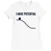 i have potential energy Ladies Fitted T-Shirt