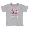 papa heros Toddler T-shirt
