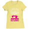 I Don't Need Therapy Just Need Sewing Ladies Fitted T-Shirt