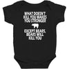 bears kill you Baby Bodysuit
