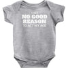 i see no good reason to act my age Baby Onesie