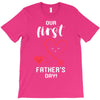Our First Father's Day! Baby Girl T-Shirt