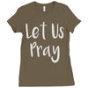 let us pray Ladies Fitted T-Shirt