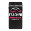i never dreamed i would be a super cool teacher. but here i am killing iPhone 7 Plus Case