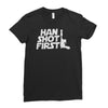 han shot first Ladies Fitted T-Shirt