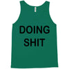 doing shit Tank Top