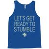 let's get ready to stumble Tank Top