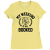 my weekend is all booked Ladies Fitted T-Shirt